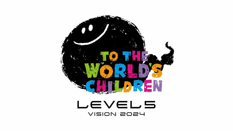 LEVEL-5 Vision 2024: To The World's Children event delayed until this summer