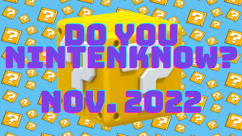 Do You NintenKnow: November 2022