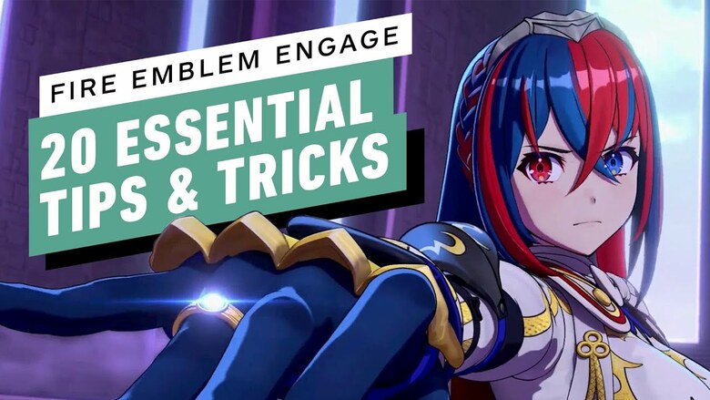 IGN shares 20 Essential Tips and Tricks for Fire Emblem Engage