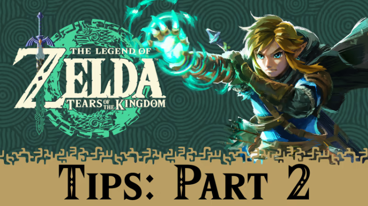 Nintendo shares part 2 of their Zelda: TotK tips and tricks series
