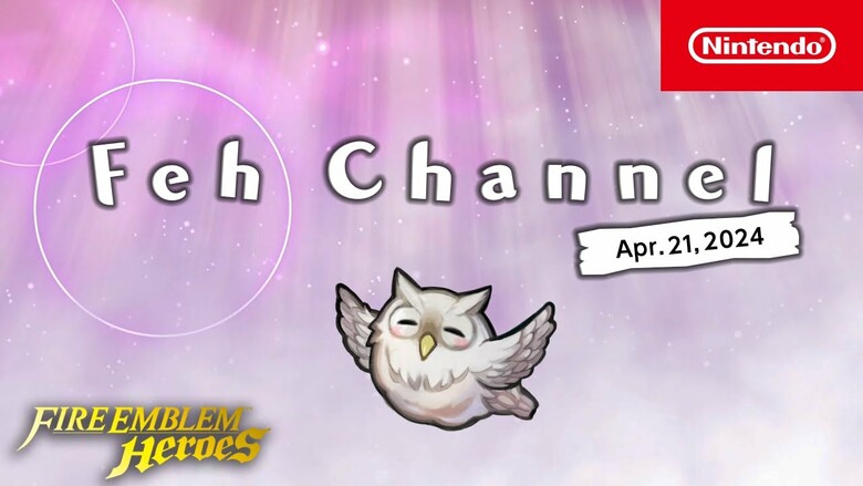 Fire Emblem Heroes "Feh Channel" presentation for April 21st, 2024