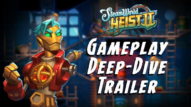 SteamWorld Heist II Gameplay Deep Dive Trailer